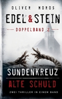 Edel & Stein Doppelband 2: Sündenkreuz & Alte Schuld: Zwei Thriller in einem Band 3696370894 Book Cover