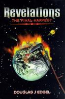 Revelations: The Final Harvest 1477403647 Book Cover