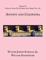 Schenck's Official Stage Play Formatting Series: Vol. 18 - Antony and Cleopatra 1075802970 Book Cover