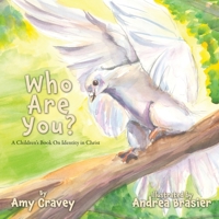 Who Are You?: A Children's Book On Identity in Christ 1662843518 Book Cover