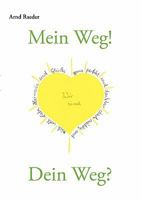 Mein Weg! Dein Weg?: Unterwegs auf dem Lebensweg 3839178347 Book Cover