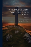 PatrologiÃ] Cursus Completus [Series GrÃ]ca] (Ancient Greek Edition) 1023788551 Book Cover