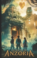 Secrets Of Anzoria: A Journey Through Mystery, Danger, and Discovery B0F2JLFM7F Book Cover