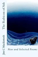 The Rubicon of Ash: New and Selected Poems 1530080738 Book Cover