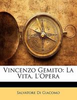 Vincenzo Gemito: La Vita, L'Opera 1015931243 Book Cover