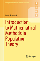 Introduction to Mathematical Methods in Population Theory (Springer Undergraduate Mathematics Series) 3031654900 Book Cover