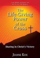 The Life-giving Power of the Cross: Sharing in Christ's Victory 1593251807 Book Cover