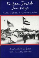 Cuban-Jewish Journeys: Searching for Identity, Home, and History in Miami 1572330988 Book Cover