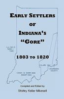 Early Settlers of Indiana's Gore, 1803-1820 0788402544 Book Cover