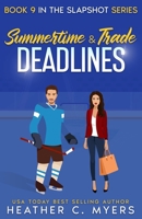 Summertimes & Trade Deadlines: A Slapshot Novel (Slapshot Series) B0CPP9C6M1 Book Cover