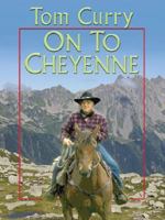 On to Cheyenne 1408462699 Book Cover
