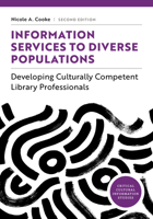 Information Services to Diverse Populations: Developing Culturally Competent Library Professionals, Second Edition 0838938663 Book Cover