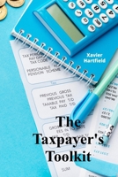 The Taxpayer's Toolkit: A step-by-step guide for maximizing deductions and credits, including planning strategies for diverse tax situations B0F2N9Q6PB Book Cover