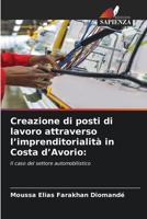 Creazione di posti di lavoro attraverso l'imprenditorialità in Costa d'Avorio (Italian Edition) 6209866743 Book Cover