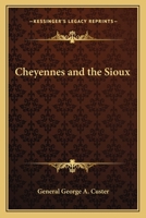Cheyennes and the Sioux 1425470238 Book Cover