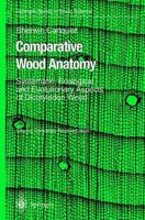 Comparative Wood Anatomy: Systematic, Ecological, and Evolutionary Aspects of Dicotyledon Wood (Springer Series in Wood Science) 3540411739 Book Cover