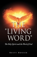 The Living Word: The Holy Spirit and the Word of God 1662869738 Book Cover