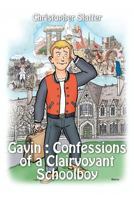 Gavin: Confessions of a Clairvoyant Schoolboy 1492256420 Book Cover