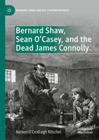 Bernard Shaw, Sean O’Casey, and the Dead James Connolly 3030742733 Book Cover
