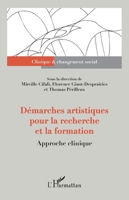 Démarches artistiques pour la recherche et la formation: Approche clinique (Clinique Et Changement Social) (French Edition) 233645548X Book Cover
