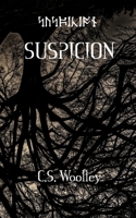 Suspicion: No one is above suspicion 0995148252 Book Cover