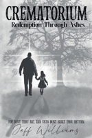 Crematorium: Redemption Through Ashes B0DPN66V77 Book Cover