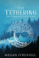 The Tethering: The Complete Collection 1951359046 Book Cover