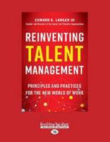 Reinventing Talent Management: Principles and Practices for the New World of Work (1st Ed.) 1520072929 Book Cover