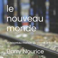 le nouveau monde: le nouveau monde du street art (The new world of street art/Il nuovo mondo dello street art) B08F8GPZX2 Book Cover