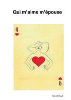 qui m'aime m'épouse: et si l'amour n'était qu'un jeu (BOOKS ON DEMAND) 2322158097 Book Cover