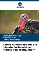 Referenzintervalle für die hämatobiochemischen Indizes von Truthühnern (German Edition) 3330823011 Book Cover