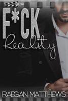F*ck Reality: Take One 1536928984 Book Cover