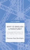 Why Is English Literature?: Language and Letters for the Twenty-First Century 1137379871 Book Cover