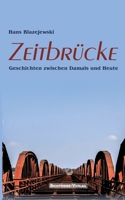 Zeitbrücke: Geschichten zwischen Damals und Heute 3758373905 Book Cover
