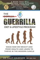 The Guerrilla Diet & Lifestyle Program - Wage War On Weight And Poor Health And Learn To Thrive In The Modern Jungle 151767476X Book Cover