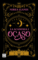 La Academia 1. Ocaso / The Academy 1. Sunset 6073926499 Book Cover