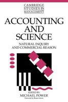 Accounting and Science: Natural Inquiry and Commercial Reason (Cambridge Studies in Management) 0521556996 Book Cover