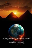 Babylon the Great has Fallen 1491252723 Book Cover