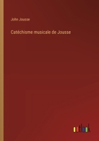 Catéchisme musicale de Jousse (French Edition) 3385063825 Book Cover