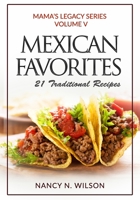 Mexican Favorites: 21 Traditional Recipies 1733094180 Book Cover