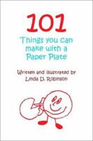 101 Things You Can Make With a Paper Plate 0930751469 Book Cover