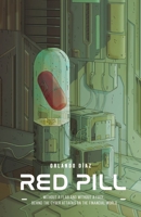 Red Pill: Without a flag and without a face. Behind the cyber attacks on the financial world. 1735991759 Book Cover