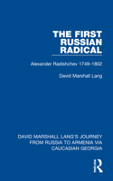 The First Russian Radical: Alexander Radishchev 1749-1802 1032168277 Book Cover