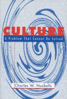 Culture: A Problem That Cannot Be Solved 0299158942 Book Cover