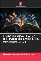 LIVRO DA VIDA. Parte 2. O ESPAÇO DO AMOR E DA PERSONALIDADE (Portuguese Edition) 620765532X Book Cover