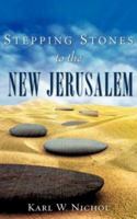Stepping Stones to the New Jerusalem 1602669147 Book Cover