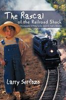 The Rascal of the Railroad Shack: An Adaptation of Rideg Sandor Novel, the Indul a Bakterhaz 1440156123 Book Cover