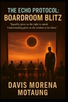 The Echo Protocol: Boardroom Blitz: Ladder of Understanding B0GHR5BT5H Book Cover