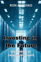Investing in the Future: Data Centers as Catalysts for Growth B0FJM3CW9Y Book Cover