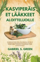 Kasviperäiset Lääkkeet Aloittelijoille - Naturopaattinen Opas, Joka Perustuu Yrttien ja Lääkekasvien Biokemiallisiin Periaatteisiin, Tieteellisesti To B0BSN3PV8H Book Cover